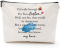 Soul Sister Makeup Bag Cosmetic Bag | Says I Walk through Fire for You Sister, Birthday Gift for Soul Brother, Big Little Sister